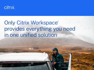 White paper | Citrix Workspace - Everything you need in one unified solution 