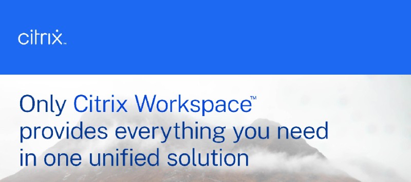 White paper | Citrix Workspace - Everything you need in one unified solution 