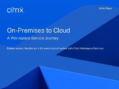 Whitepaper - Citrix | On-Premises to Cloud: A Workspace Service Journey