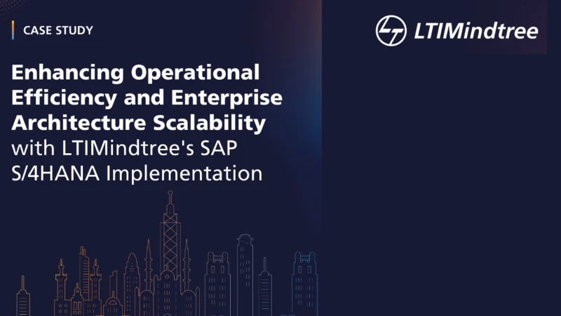 Case study banner by LTIMindtree titled 'Enhancing Operational Efficiency and Enterprise Architecture Scalability with LTIMindtree's SAP S/4HANA Implementation' featuring city skyline graphics on a dark blue background.