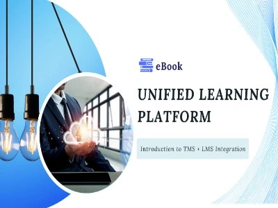 Unified Learning Platform eBook on TMS and LMS integration