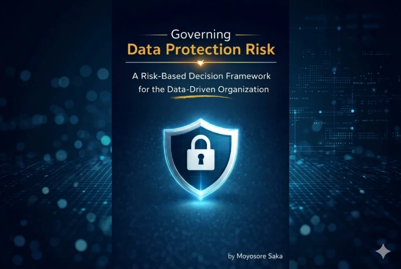 Governing Data Protection Risk: A Risk-Based Decision Framework for the Data-Driven Organization