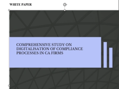 COMPREHENSIVE STUDY ON DIGITALISATION OF COMPLIANCE PROCESSES  IN CA FIRMS
