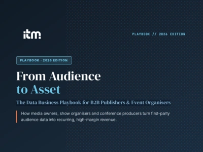 From Audience to Asset – Data Business Playbook for B2B Publishers and Event Organisers